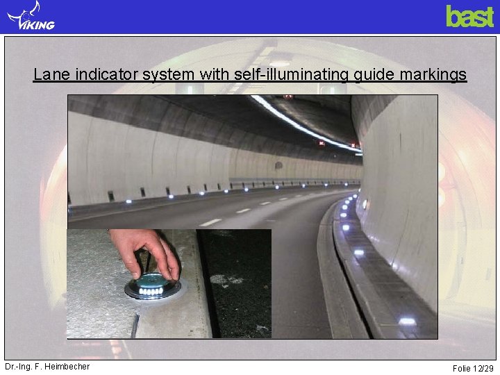 Lane indicator system with self-illuminating guide markings Dr. -Ing. F. Heimbecher Folie 12/29 