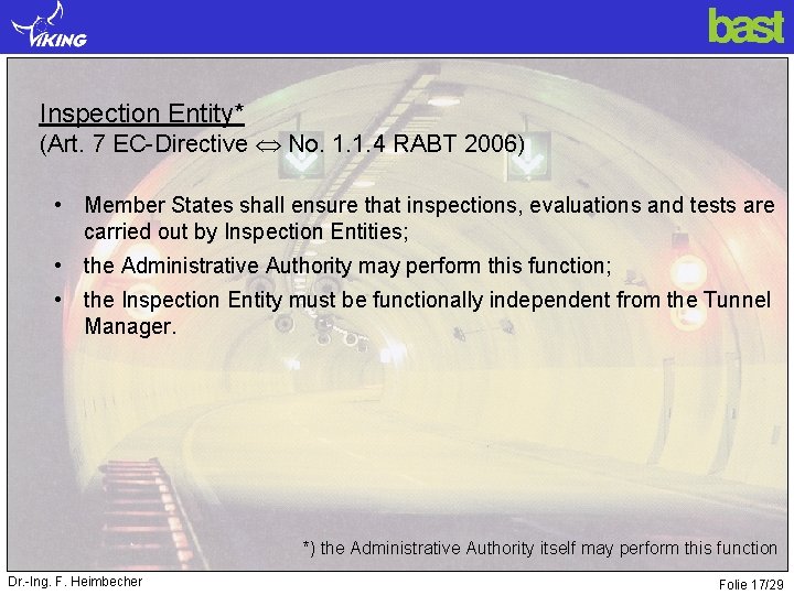 Inspection Entity* (Art. 7 EC-Directive No. 1. 1. 4 RABT 2006) • Member States