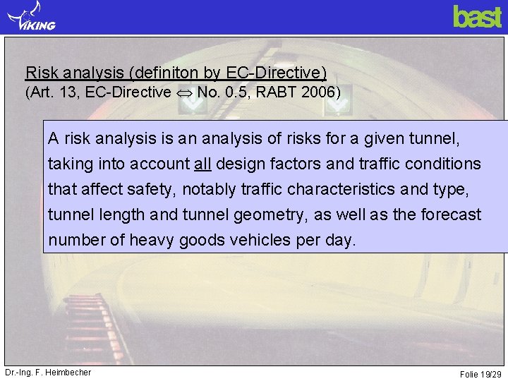 Risk analysis (definiton by EC-Directive) (Art. 13, EC-Directive No. 0. 5, RABT 2006) A