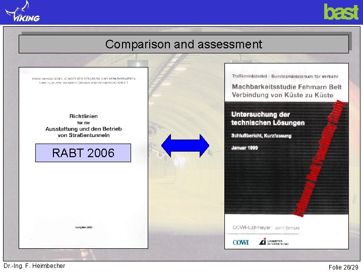 Comparison and assessment RABT 2006 Dr. -Ing. F. Heimbecher Folie 26/29 