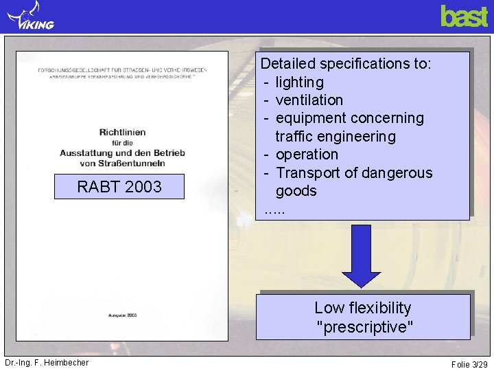 RABT 2003 Detailed specifications to: - lighting - ventilation - equipment concerning traffic engineering