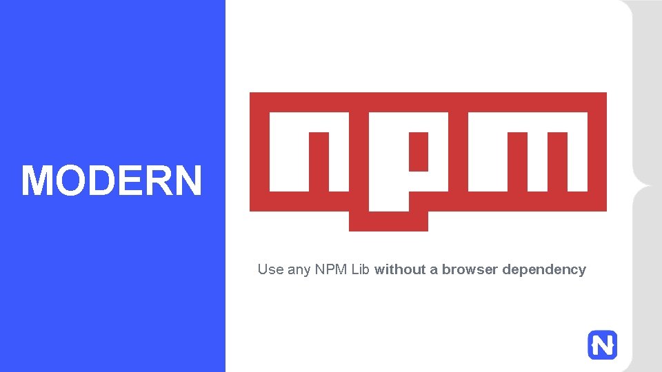 MODERN Use any NPM Lib without a browser dependency 