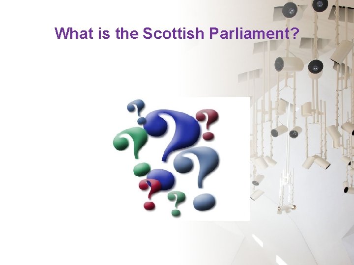What is the Scottish Parliament? 