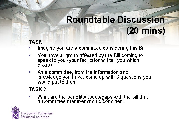 Roundtable Discussion (20 mins) TASK 1 • Imagine you are a committee considering this
