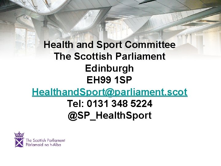 Health and Sport Committee The Scottish Parliament Edinburgh EH 99 1 SP Healthand. Sport@parliament.