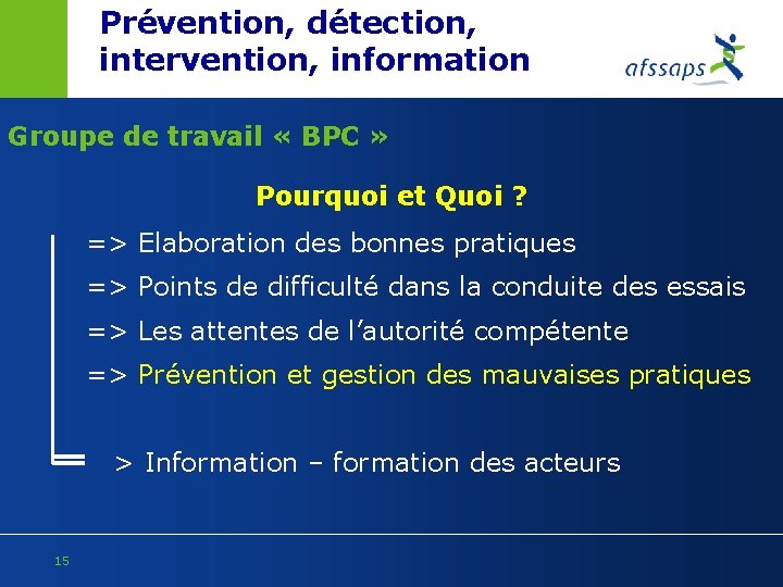 Prévention, détection, intervention, information Groupe de travail « BPC » Pourquoi et Quoi ?