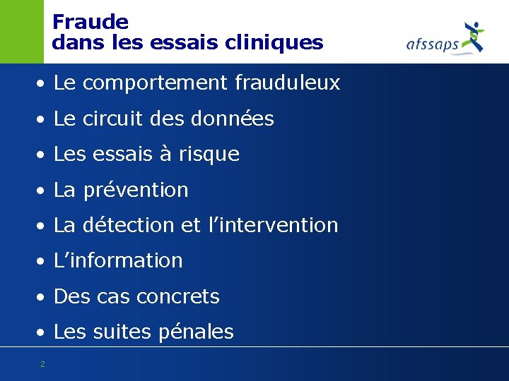 Fraude dans les essais cliniques • Le comportement frauduleux • Le circuit des données