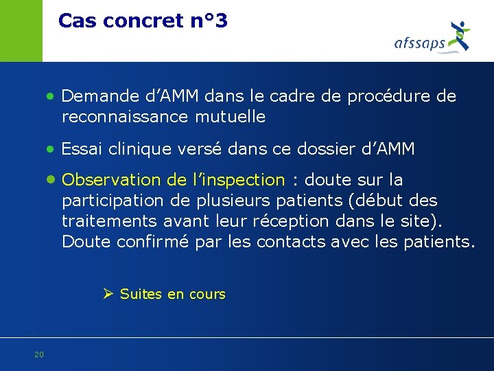 Cas concret n° 3 Demande d’AMM dans le cadre de procédure de reconnaissance mutuelle