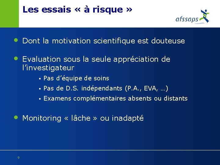 Les essais « à risque » • Dont la motivation scientifique est douteuse •