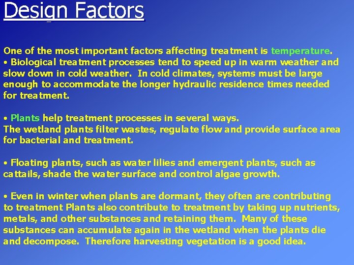Design Factors One of the most important factors affecting treatment is temperature. • Biological