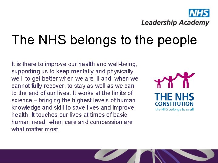 The NHS belongs to the people It is there to improve our health and