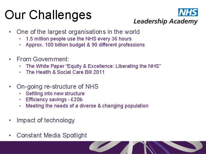 Our Challenges • One of the largest organisations in the world • 1. 5
