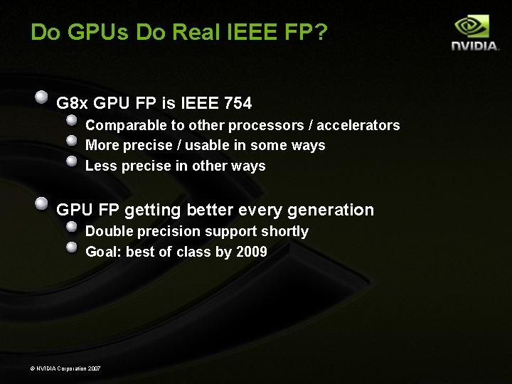 Do GPUs Do Real IEEE FP? G 8 x GPU FP is IEEE 754