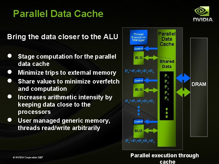 Parallel Data Cache Bring the data closer to the ALU · · · Thread