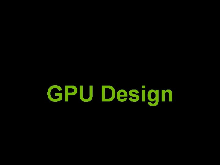 GPU Design 