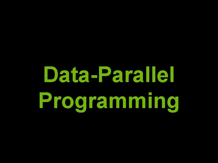 Data-Parallel Programming 