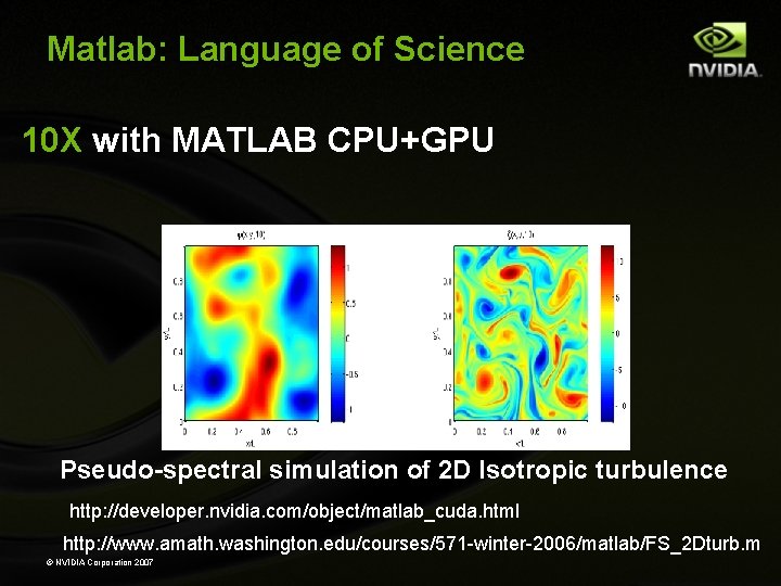 Matlab: Language of Science 10 X with MATLAB CPU+GPU Pseudo-spectral simulation of 2 D