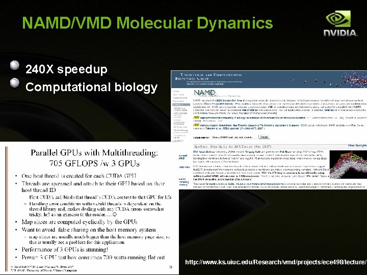 NAMD/VMD Molecular Dynamics 240 X speedup Computational biology © NVIDIA Corporation 2007 http: //www.