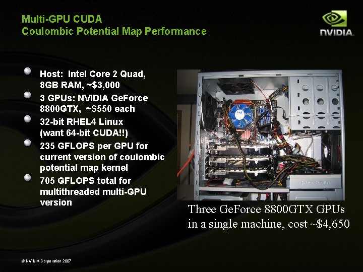 Multi-GPU CUDA Coulombic Potential Map Performance Host: Intel Core 2 Quad, 8 GB RAM,