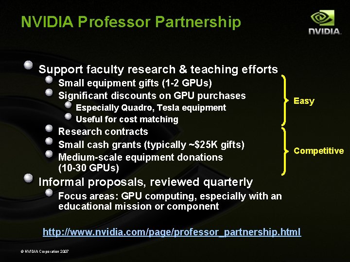 NVIDIA Professor Partnership Support faculty research & teaching efforts Small equipment gifts (1 -2