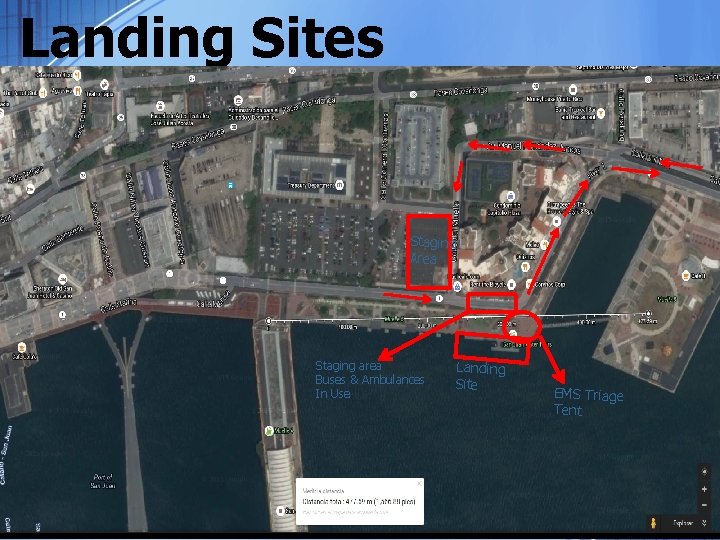 Landing Sites Staging Area Staging area Buses & Ambulances In Use Landing Site EMS