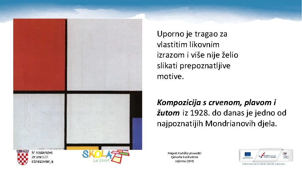 Uporno je tragao za vlastitim likovnim izrazom i više nije želio slikati prepoznatljive motive.