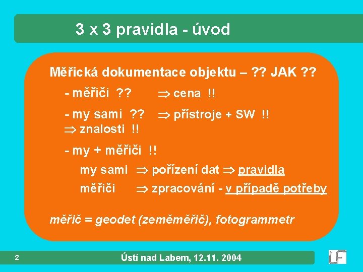 3 x 3 pravidla - úvod Měřická dokumentace objektu – ? ? JAK ?