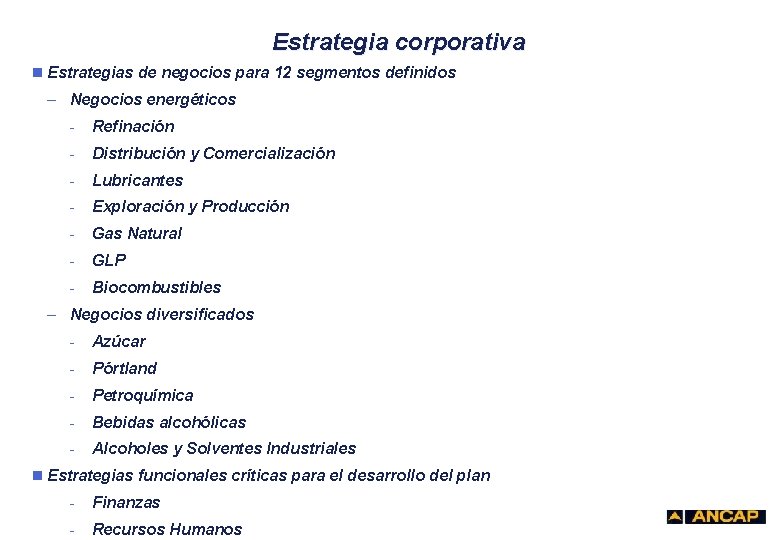 Estrategia corporativa n Estrategias de negocios para 12 segmentos definidos – Negocios energéticos -