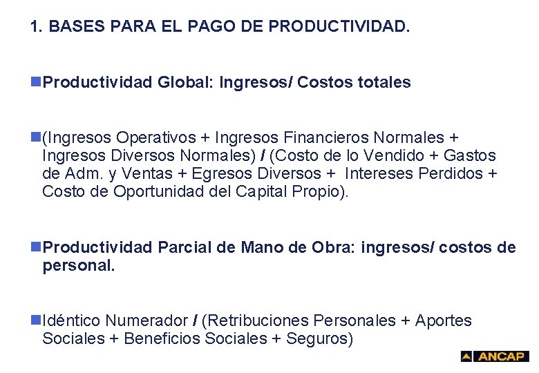 1. BASES PARA EL PAGO DE PRODUCTIVIDAD. n. Productividad Global: Ingresos/ Costos totales n(Ingresos
