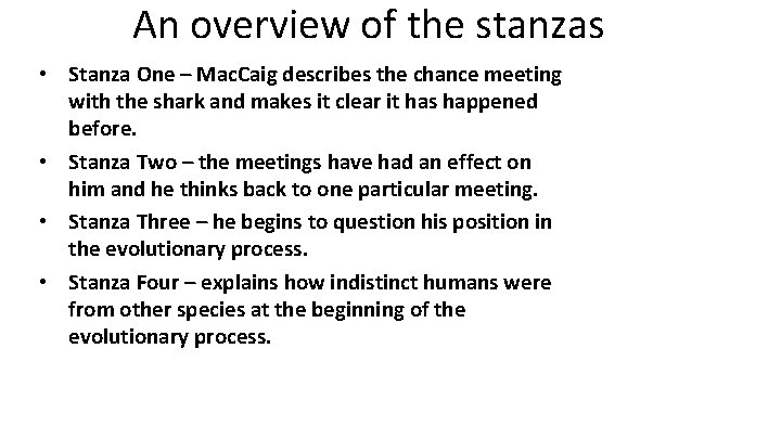 An overview of the stanzas • Stanza One – Mac. Caig describes the chance