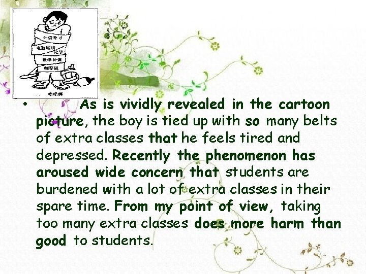  • As is vividly revealed in the cartoon picture, the boy is tied