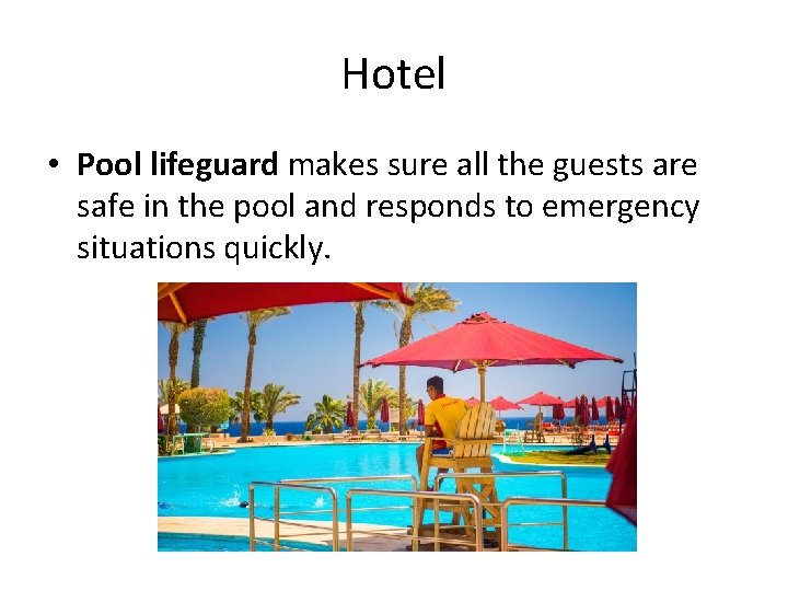Hotel • Pool lifeguard makes sure all the guests are safe in the pool
