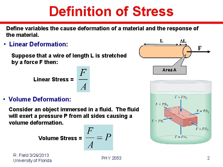 Definition of Stress Define variables the cause deformation of a material and the response