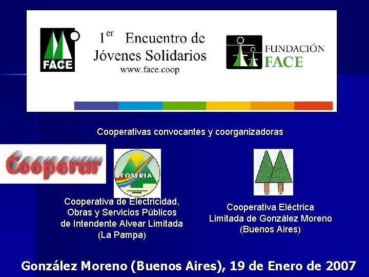 Cooperativas convocantes y coorganizadoras Cooperativa de Electricidad, Obras y Servicios Públicos de Intendente Alvear