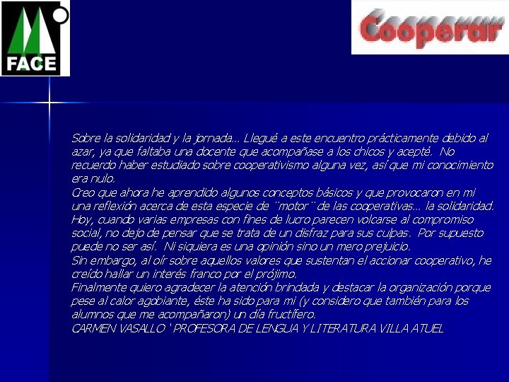 Sobre la solidaridad y la jornada… Llegué a este encuentro prácticamente debido al azar,