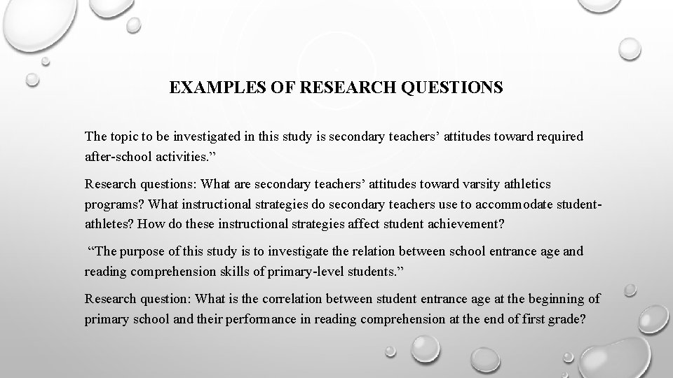 EXAMPLES OF RESEARCH QUESTIONS The topic to be investigated in this study is secondary