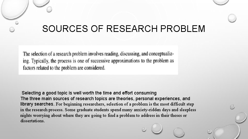 SOURCES OF RESEARCH PROBLEM Selecting a good topic is well worth the time and