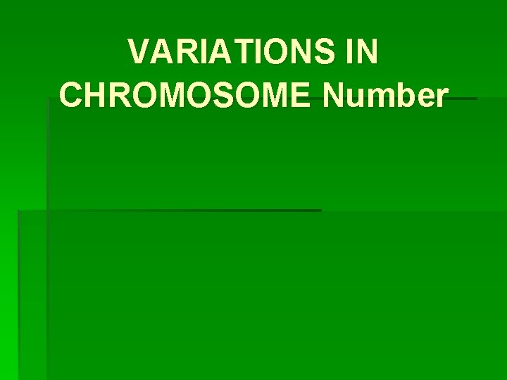 VARIATIONS IN CHROMOSOME Number 