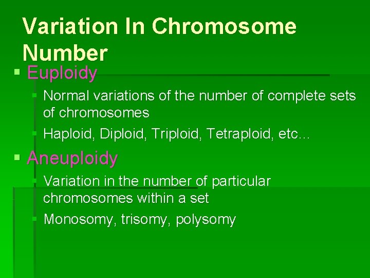 Variation In Chromosome Number § Euploidy § Normal variations of the number of complete