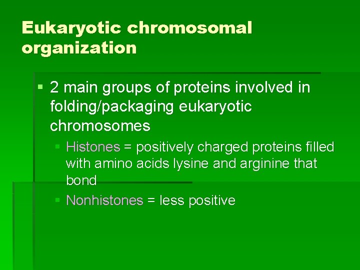 Eukaryotic chromosomal organization § 2 main groups of proteins involved in folding/packaging eukaryotic chromosomes