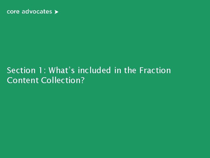 Section 1: What’s included in the Fraction Content Collection? 