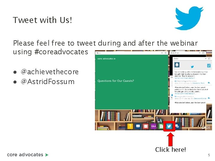 Tweet with Us! Please feel free to tweet during and after the webinar using