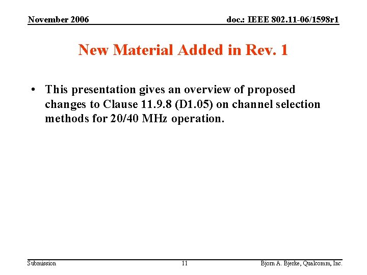 November 2006 doc. : IEEE 802. 11 -06/1598 r 1 New Material Added in