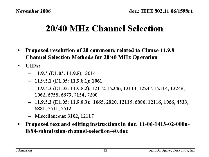 November 2006 doc. : IEEE 802. 11 -06/1598 r 1 20/40 MHz Channel Selection