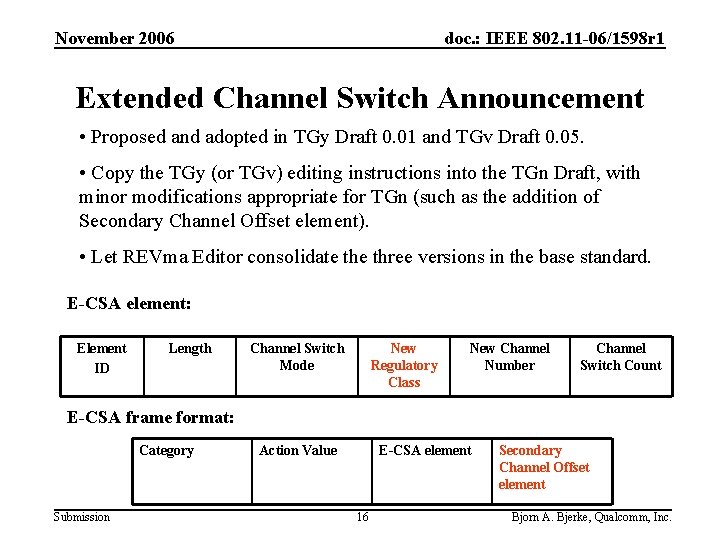 November 2006 doc. : IEEE 802. 11 -06/1598 r 1 Extended Channel Switch Announcement