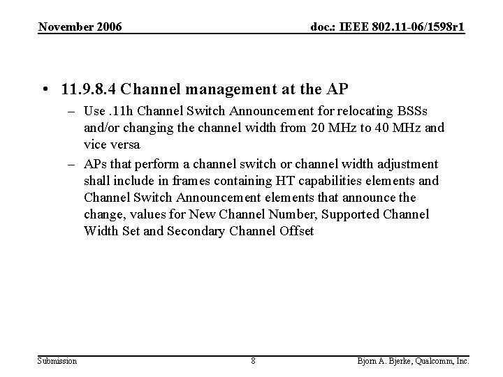 November 2006 doc. : IEEE 802. 11 -06/1598 r 1 • 11. 9. 8.