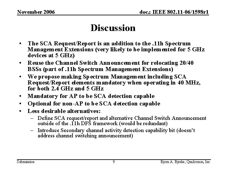 November 2006 doc. : IEEE 802. 11 -06/1598 r 1 Discussion • The SCA