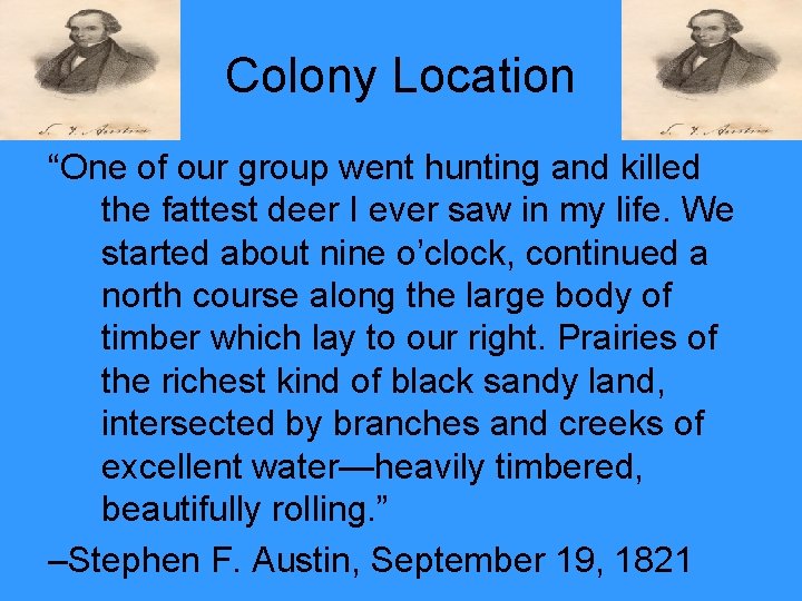 Colony Location “One of our group went hunting and killed the fattest deer I