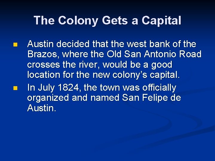 The Colony Gets a Capital n n Austin decided that the west bank of