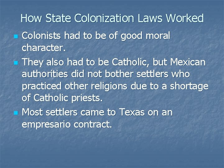 How State Colonization Laws Worked n n n Colonists had to be of good